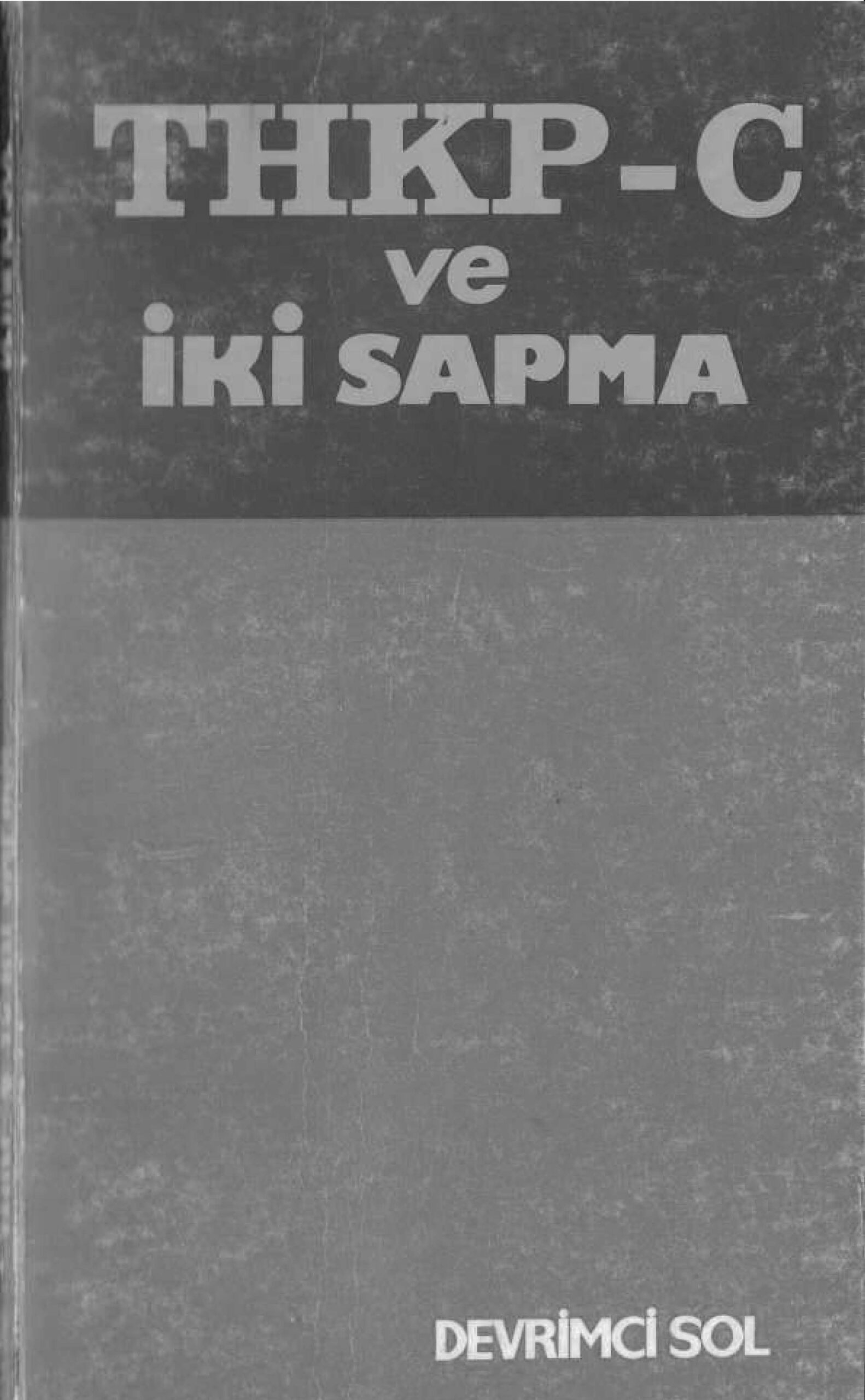 THKPC ve İki Sapma PDF – Kolektif / Devrimci Sol