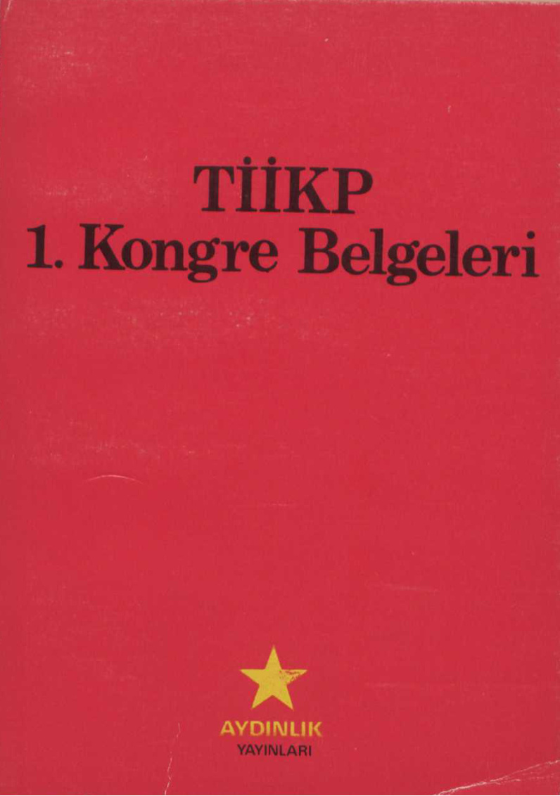 TİİKP 1. Kongre Belgeleri PDF – Kolektif / Aydınlık