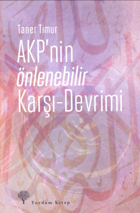AKP’nin Önlenebilir Yükselişi PDF – Taner Timur