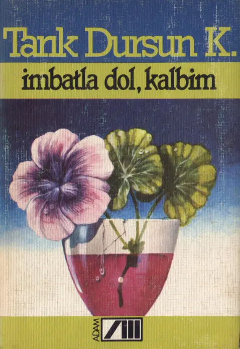 Tarık Dursun K. İmbatla Dol Kalbim Adam Yayınları Kitap Kapağı