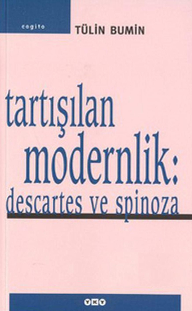 Tartışılan Modernlik [Descartes ve Spinoza] PDF – Tülin Bumin