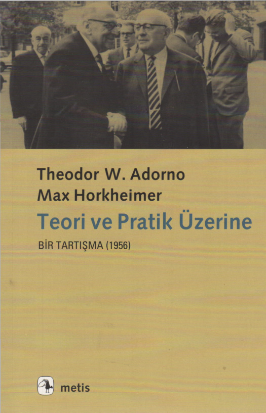 Teori ve Pratik Üzerine Bir Tartışma PDF – Theodor W. Adorno & Max Horkheimer