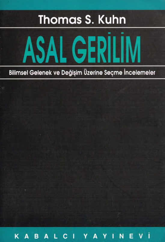 Asal Gerilim Bilimsel Gelenek ve Değişim Üzerine Seçme İncelemeler PDF – Thomas S. Kuhn