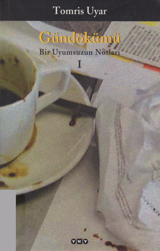 Gündökümü 1 Bir Uyumsuzun Notları PDF - Tomris Uyar 6 Gündökümü 1 Bir Uyumsuzun Notları PDF – Tomris Uyar