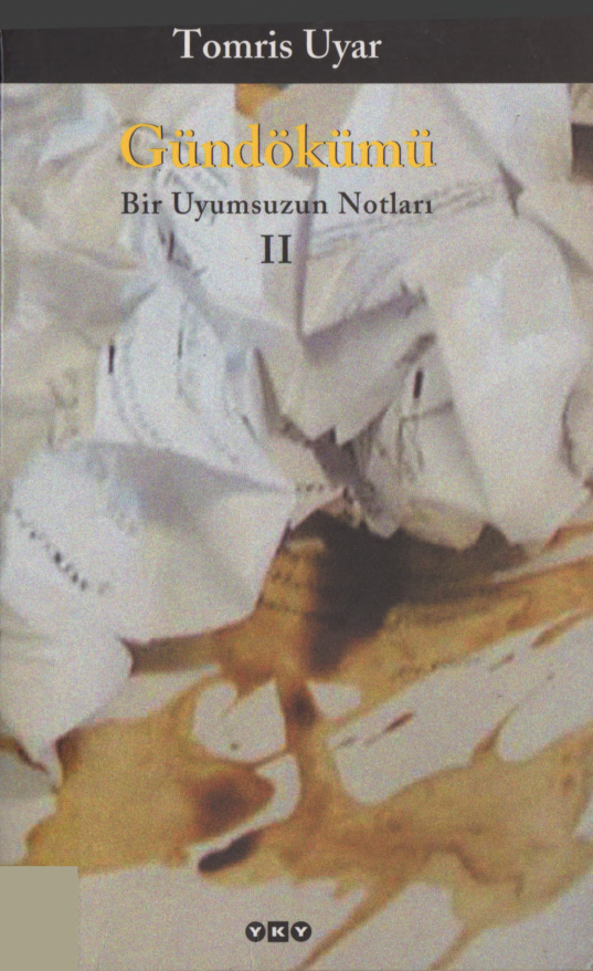 Gündökümü 2 Bir Uyumsuzun Notları PDF - Tomris Uyar 3 Gündökümü 2 Bir Uyumsuzun Notları PDF – Tomris Uyar
