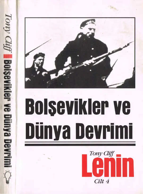 Lenin Cilt IV Bolşevikler ve Dünya Devrimi PDF – Tony Cliff