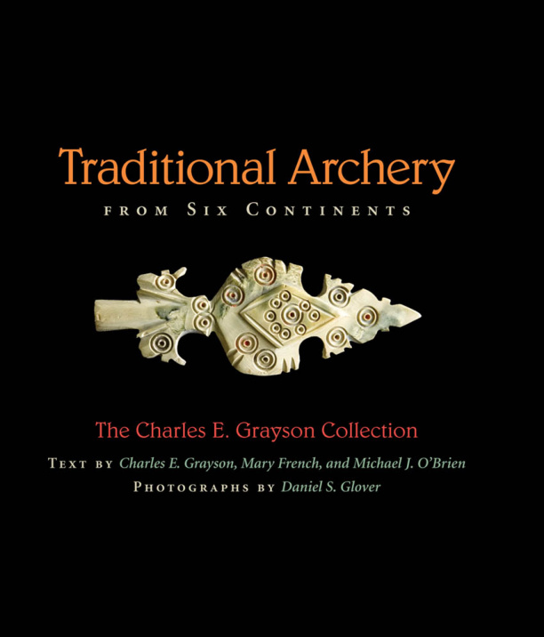 Traditional Archery From Six Continents PDF – Charles E. Grayson