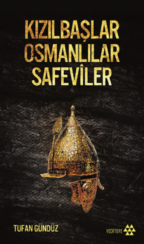 Kızılbaşlar Osmanlılar Safeviler PDF – Tufan Gündüz