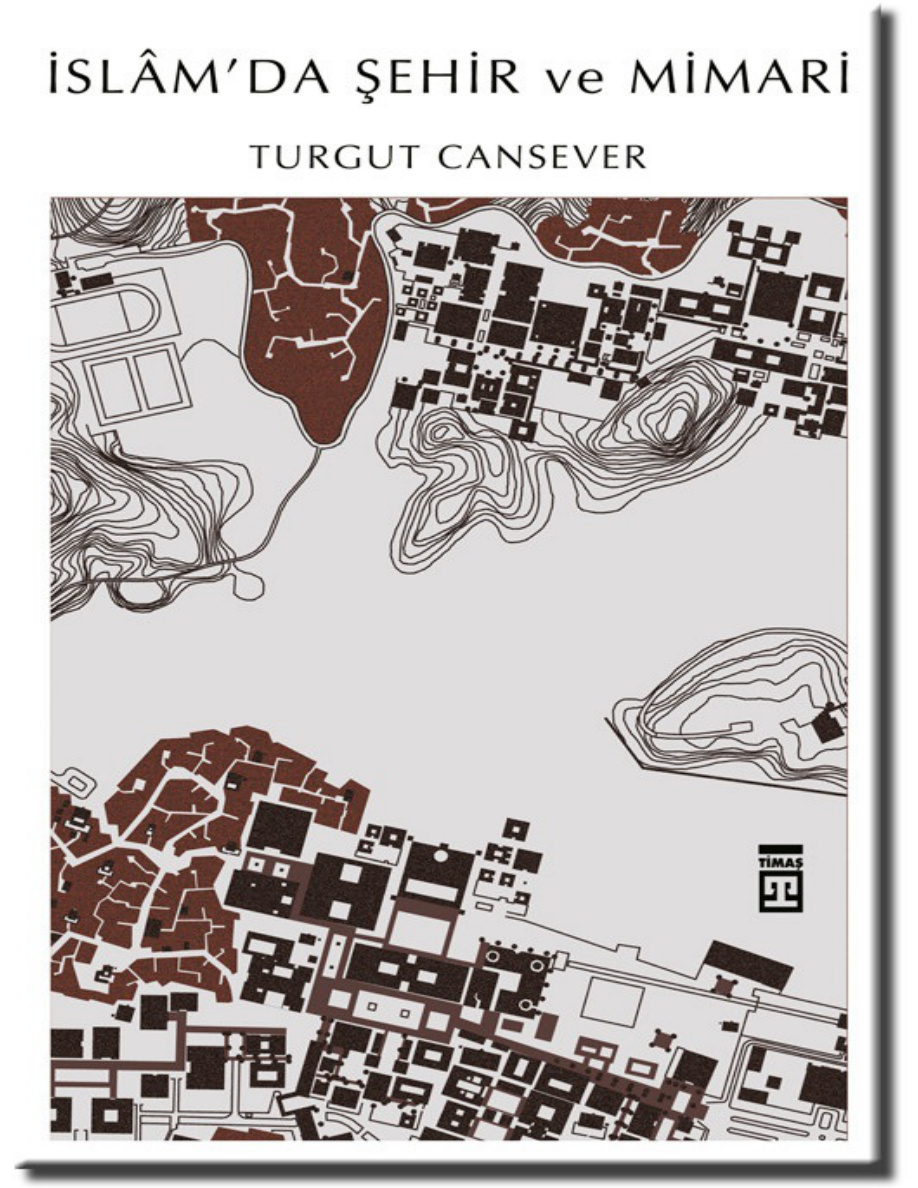 İslam-da Şehir ve Mimari PDF – Turgut Cansever