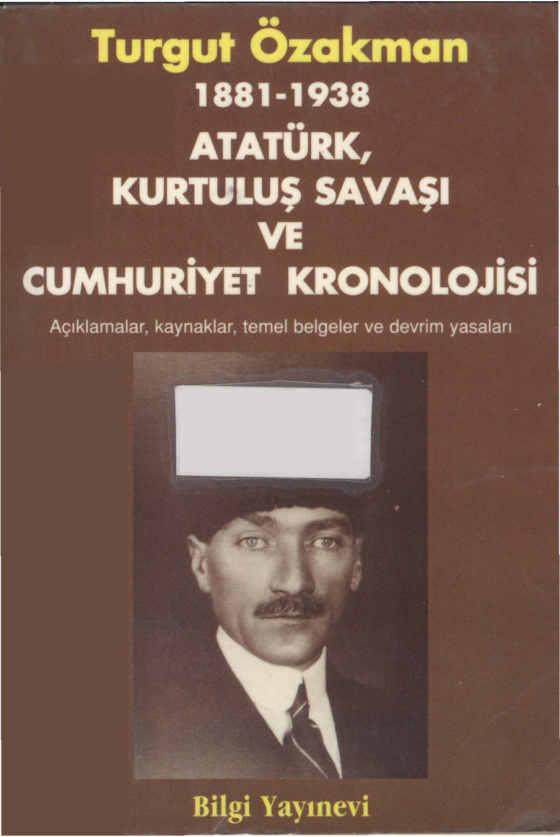 1881_1938 Atatürk, Kurtuluş Savaşı ve Cumhuriyet Kronolojisi PDF – Turgut Özakman