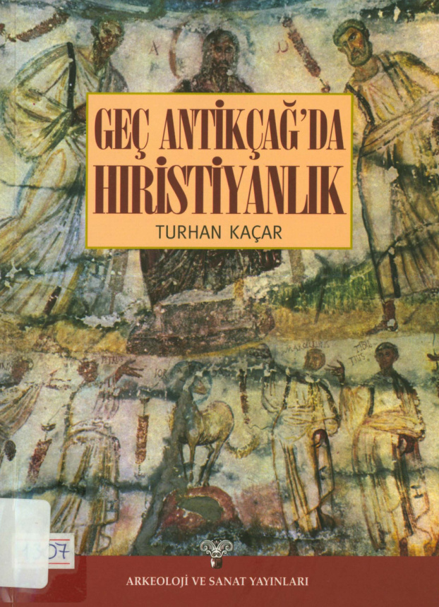 Geç Antikçağ’da Hıristiyanlık PDF – Turhan Kaçar