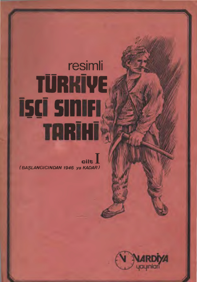 Türkiye İşçi Sınıfı Tarihi 1 (Resimli) PDF – Kolektif