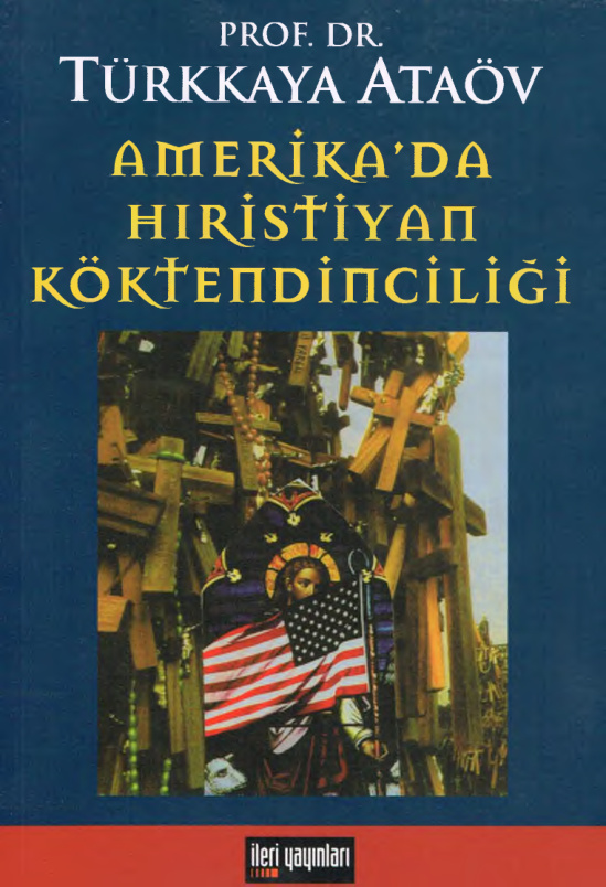 Amerika’da Hıristiyan Köktendinciliği PDF – Türkkaya Ataöv
