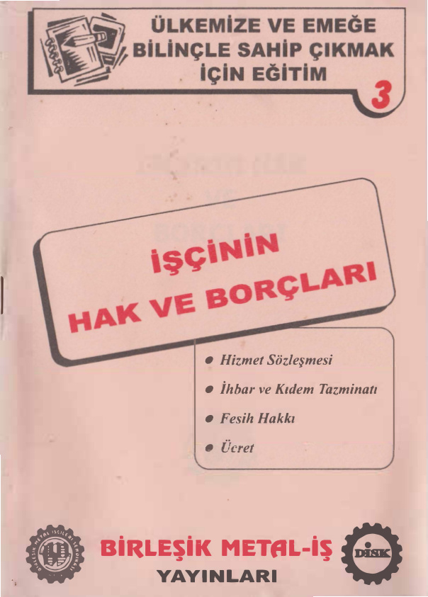 Ülkemize ve Emeğe Bilinçle Sahip Çıkmak İçin Eğitim İşçinin Hak ve Borçları PDF – Birleşik Metal-İş Yayınları