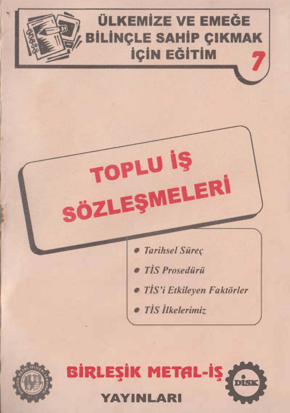 Ülkemize ve Emeğe Bilinçle Sahip Çıkmak İçin Eğitim Toplu İş Sözleşmeleri PDF – Birleşik Metal-İş Yayınları