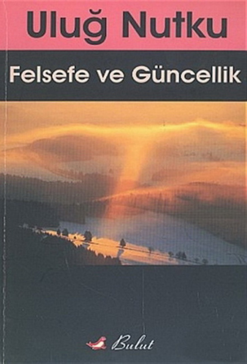 Felsefe ve Güncellik PDF – Uluğ Nutku