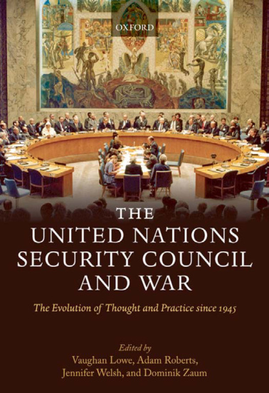 The United Nations Security Council and War PDF – V. Lowe, A. Roberts, J. Welsh, D. Zaum