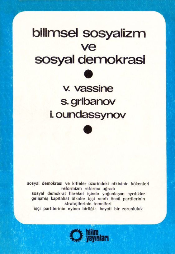 Bilimsel Sosyalizm ve Sosyal Demokrasi PDF – V. Vassine, S. Gribanov, İ. Oundassynov