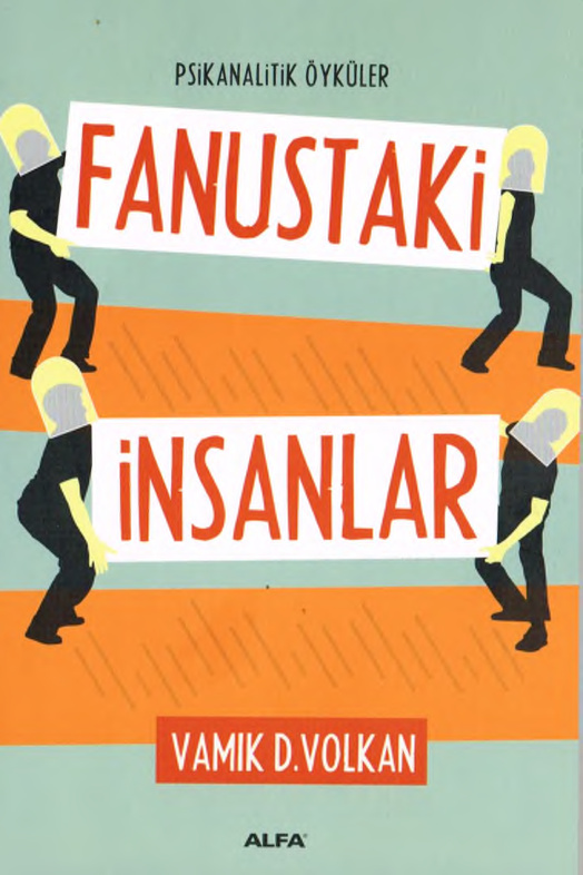 Fanustaki İnsanlar PDF – Vamık D. Volkan