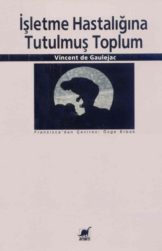 İşletme Hastalığına Tutulmuş Toplum PDF – Vincent de Gaulejac