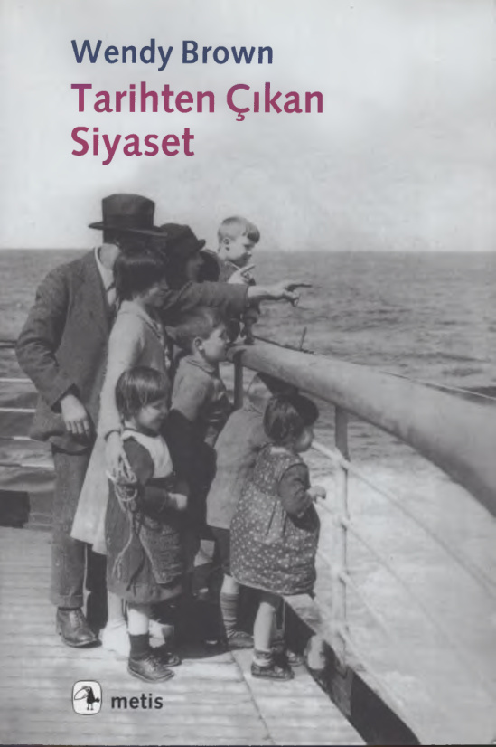 Tarihten Çıkan Siyaset PDF – Wendy Brown