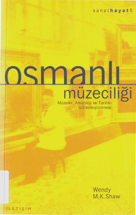 temp Wendy M. K. Shaw Osmanli Muzeciligi Iletisim Yayinlari 1kitap1.com