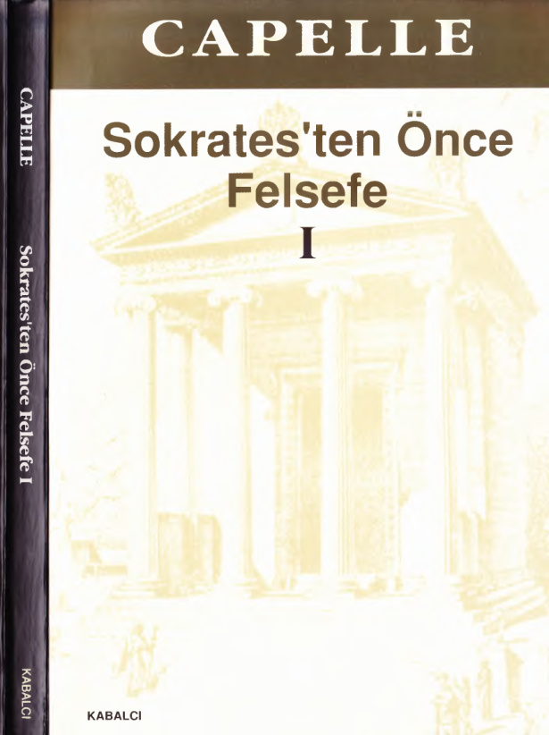 Sokrates’ten Önce Felsefe Cilt I PDF – Wilhelm Capelle