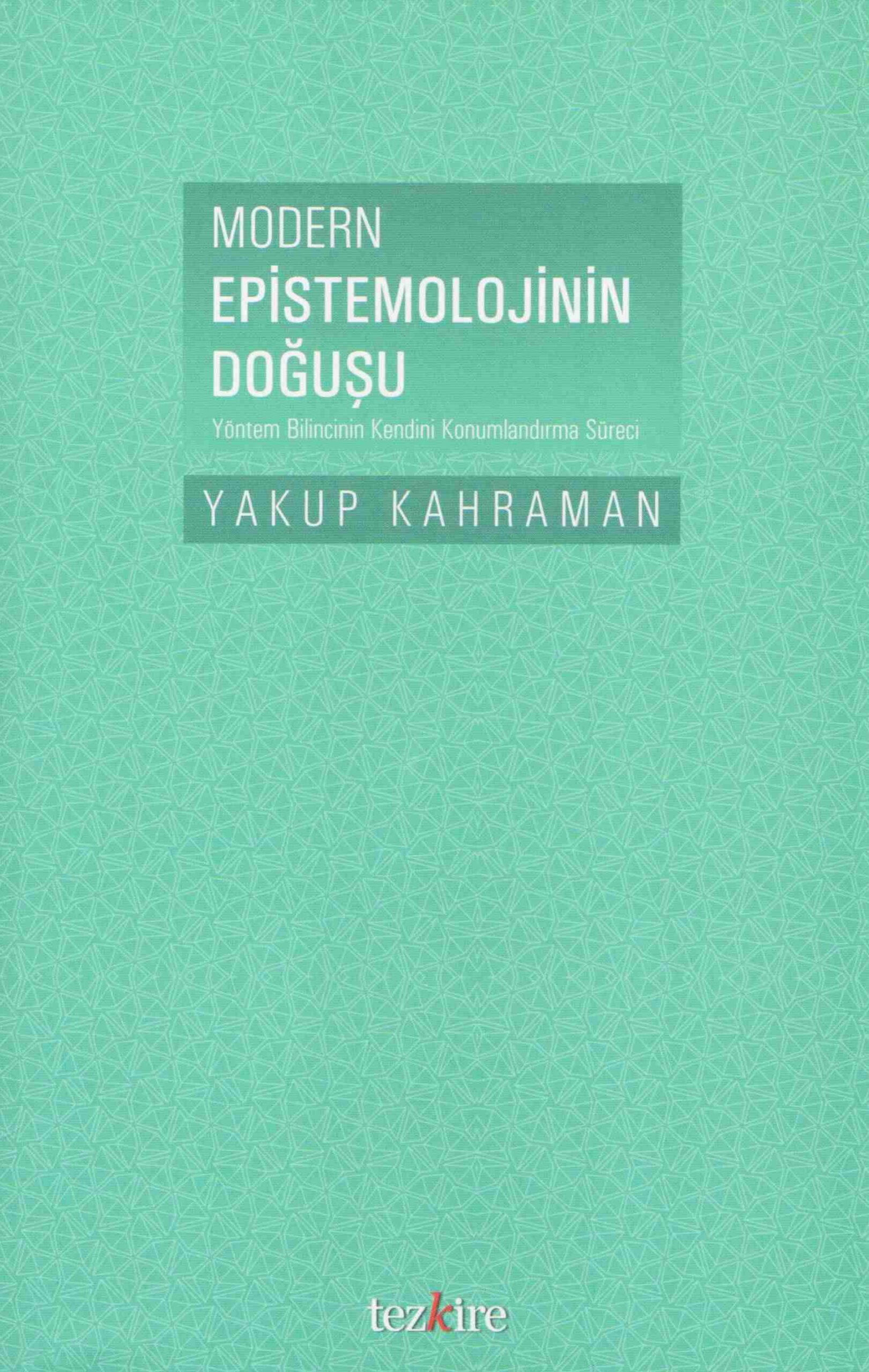 Modern Epistemolojinin Doğuşu PDF – Yakup Kahraman