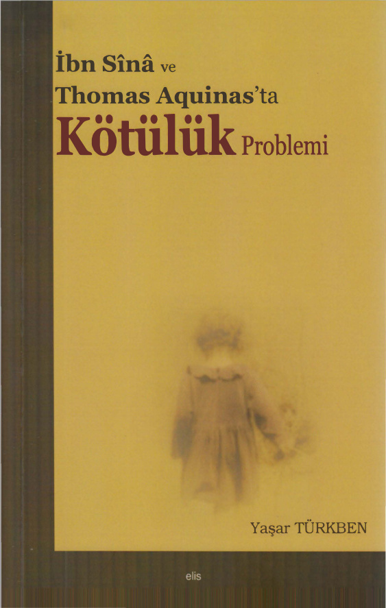İbn Sînâ ve Thomas Aquinas’ta Kötülük Problemi PDF – Yaşar Türkben