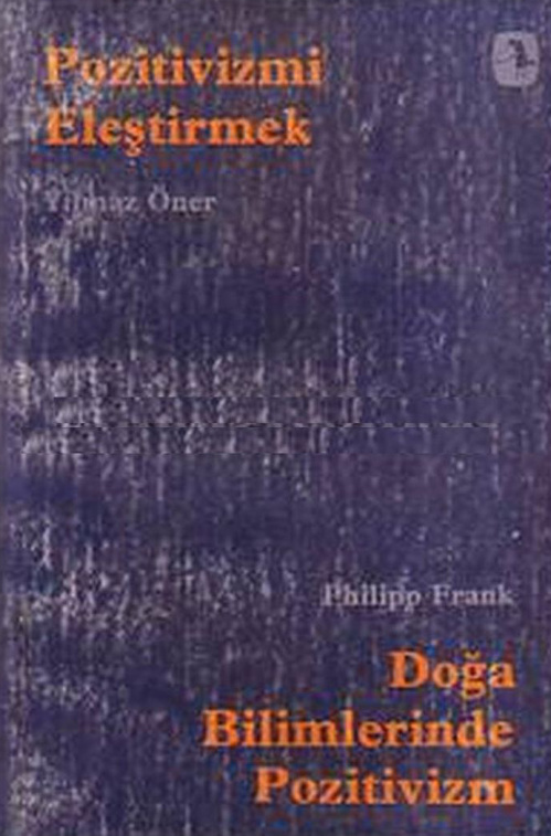 Pozitivizmi Eleştirmek PDF – Yılmaz Öner