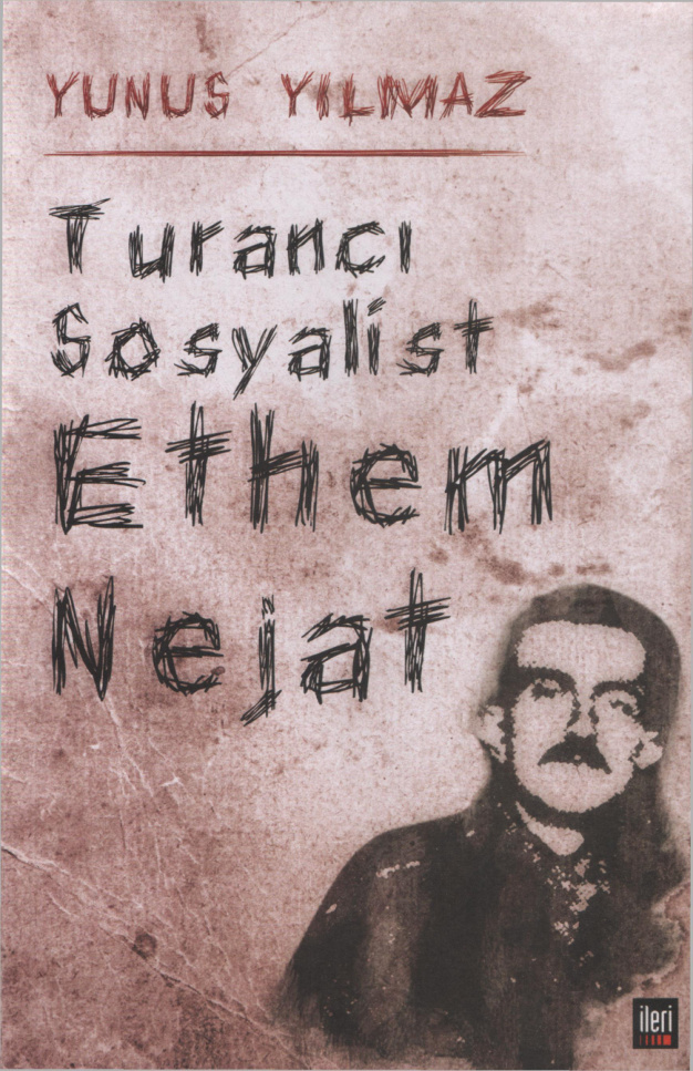 Turancı Sosyalist Ethem Nejat PDF – Yunus Yılmaz