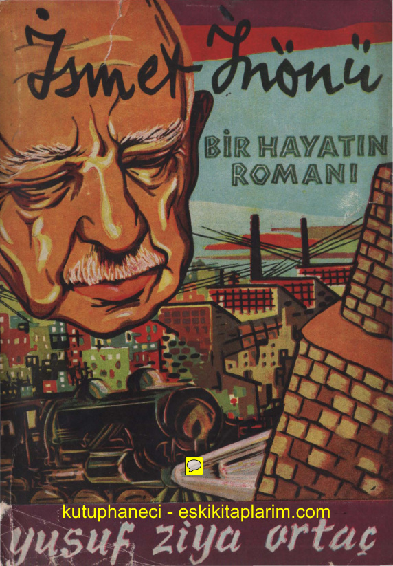 İsmet İnönü Bir Hayatın Romanı PDF – Yusuf Ziya Ortaç