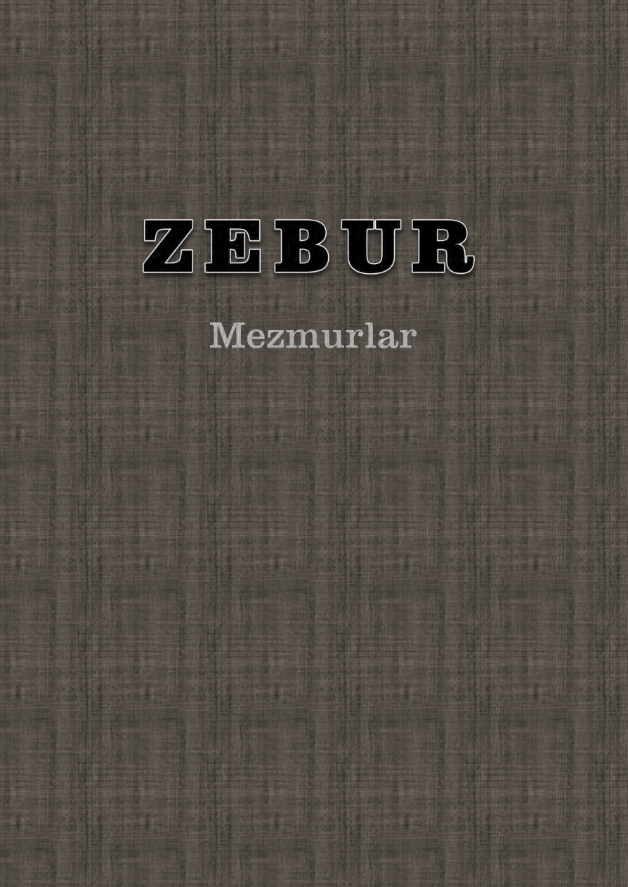 Zebur (Mezmurlar) PDF – Hz. Davud (Muhtemel)