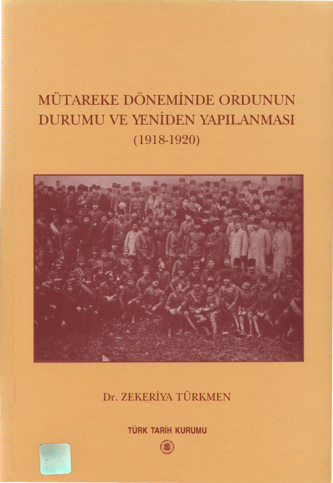Mütareke Döneminde Ordunun Durumu Ve Yeniden Yapılanması PDF - Zekeriya Türkmen 3 temp Zekeriya Turkmen Mutareke Doneminde Ordunun Durumu Ve Yeniden Yapilanmasi TTK Yayinlari 1kitap1.com