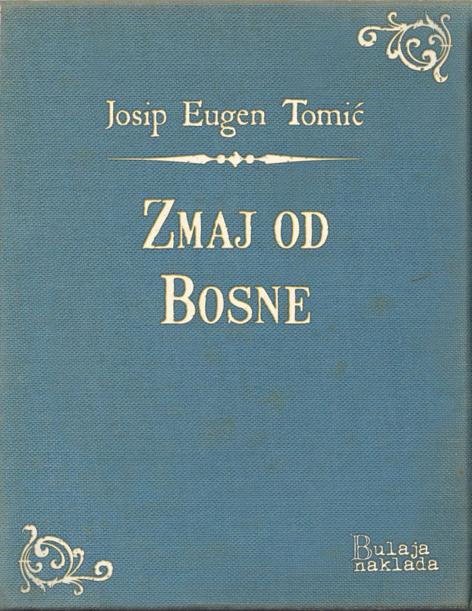 Zmaj od Bosne Croatian Edition Tomic Josip Eugen Kitap Kapağı