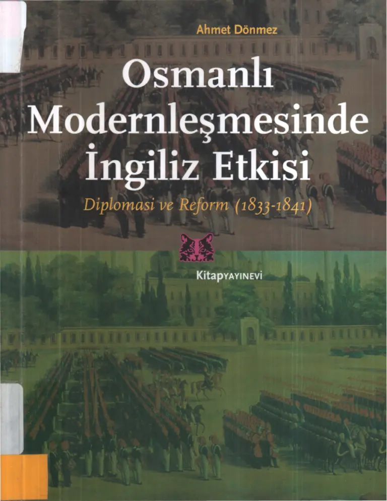 Ahmet Dönmez Osmanlı Modernleşmesinde İngiliz Etkisi Diplomasi ve Reform 1833 1841 Kitap Yayınevi Kitap Kapağı