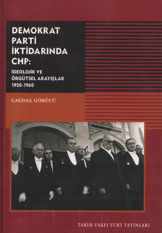 Demokrat Parti İktidarında CHP İdeolojik ve Örgütsel Arayışlar 1950-1960 PDF İndir – Çağdaş Görücü