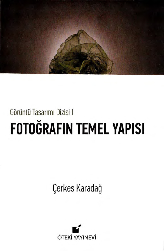 Görüntü Tasarım Dizisi 1: Fotoğrafın Temel Yapısı PDF İndir - Çerkes Karadağ 10 Görüntü Tasarım Dizisi 1: Fotoğrafın Temel Yapısı PDF İndir – Çerkes Karadağ