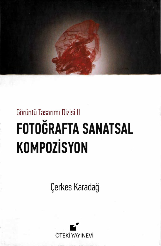 Görüntü Tasarım Dizisi 2: Fotoğrafta Sanatsal Kompozisyon PDF İndir - Çerkes Karadağ 9 Görüntü Tasarım Dizisi 2: Fotoğrafta Sanatsal Kompozisyon PDF İndir – Çerkes Karadağ