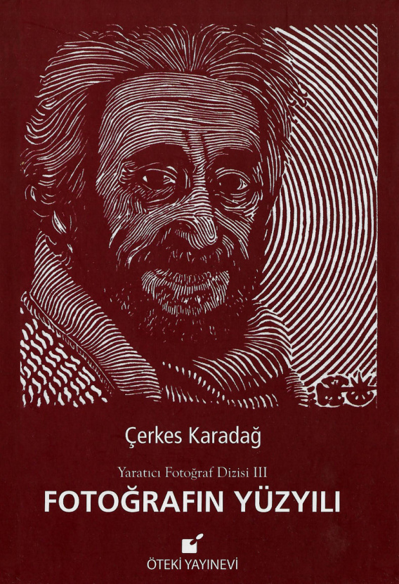 Yaratıcı Fotoğraf Dizisi 3: Fotoğrafın Yüzyılı PDF İndir - Çerkes Karadağ 3 Yaratıcı Fotoğraf Dizisi 3: Fotoğrafın Yüzyılı PDF İndir – Çerkes Karadağ
