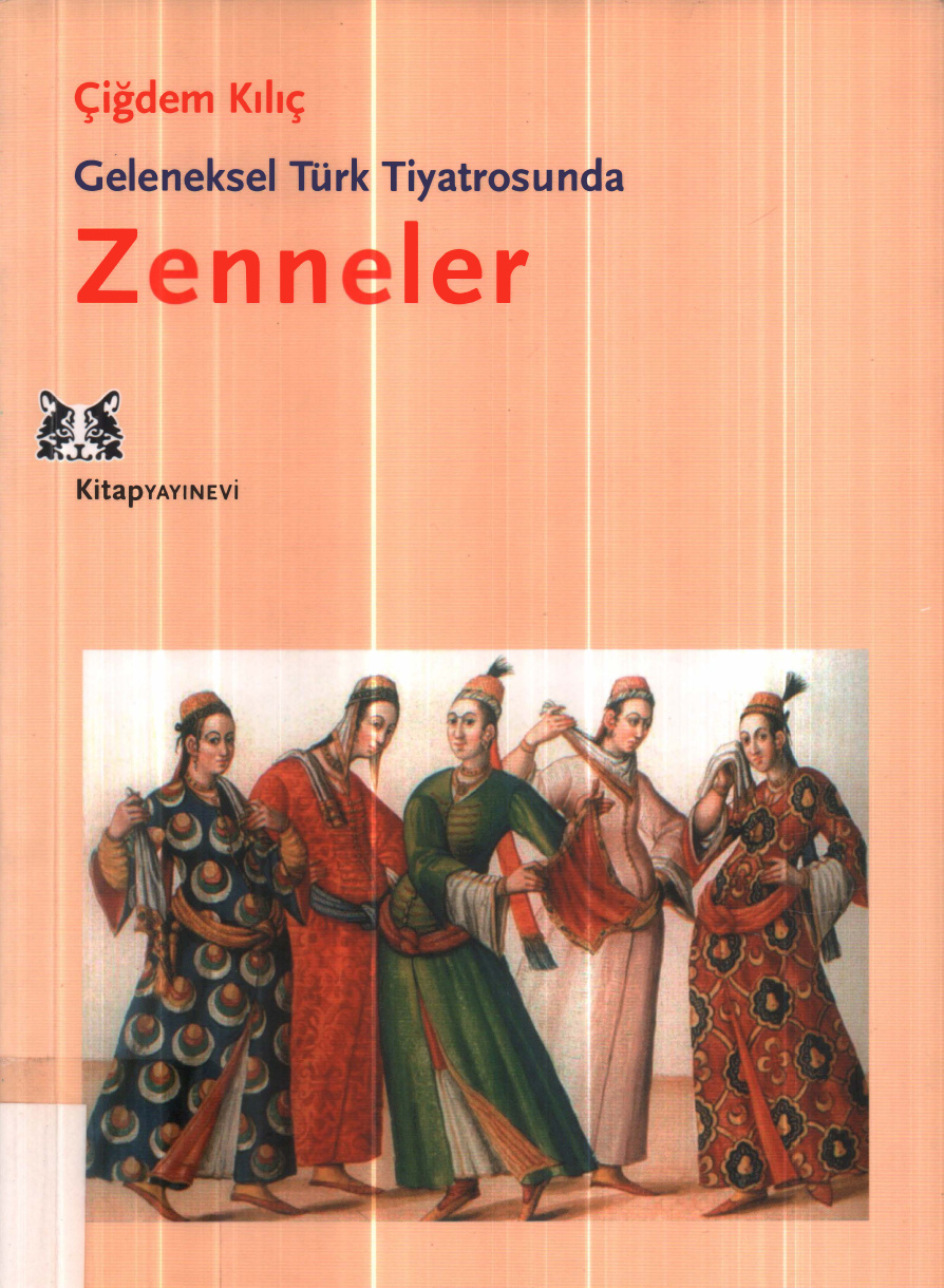 Geleneksel Türk Tiyatrosunda Zenneler PDF İndir - Çiğdem Kılıç 1 Geleneksel Türk Tiyatrosunda Zenneler PDF İndir – Çiğdem Kılıç