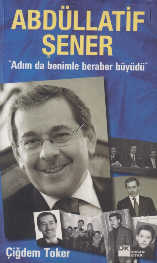 Abdüllatif Şener: Adım da benimle beraber büyüdü PDF İndir – Çiğdem Toker
