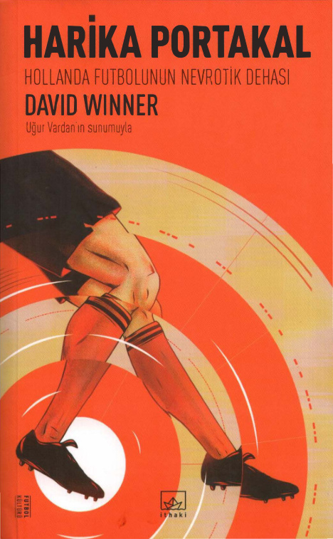 Harika Futbol (Hollanda Futbolunun Nevrotik Dehası) PDF – David Winner