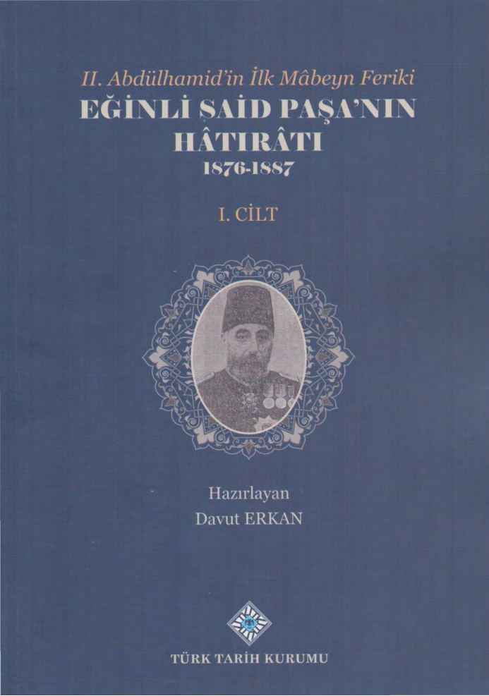 Eğinli Said Paşa’nın Hatıratı 1876-1887 Cilt I PDF – Davut Erkan