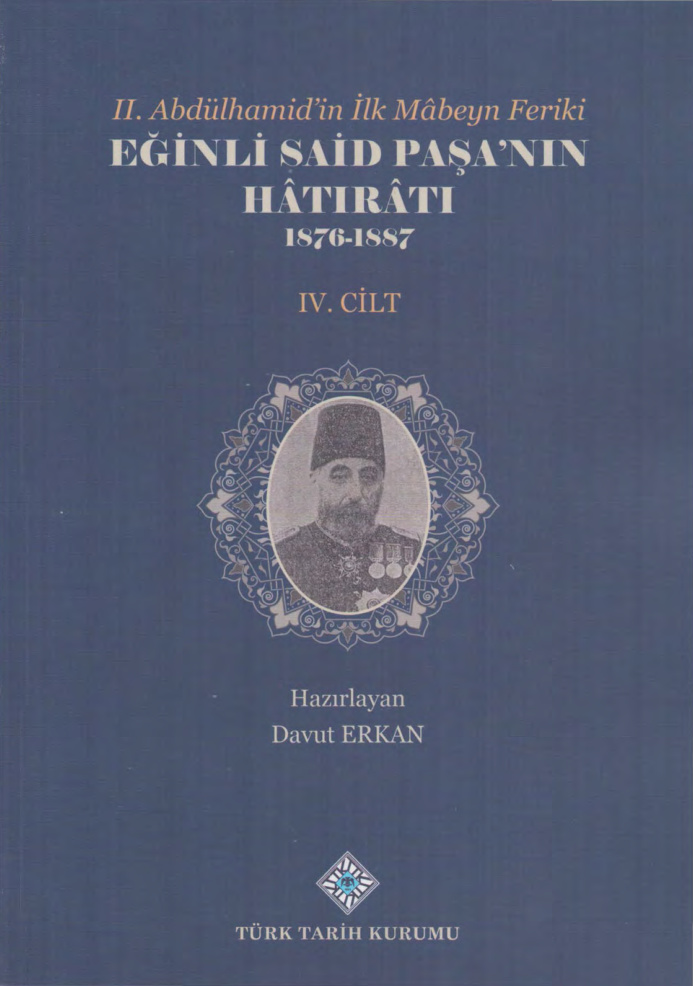 Eğinli Said Paşa’nın Hatıratı 1876-1887 Cilt IV PDF – Davut Erkan