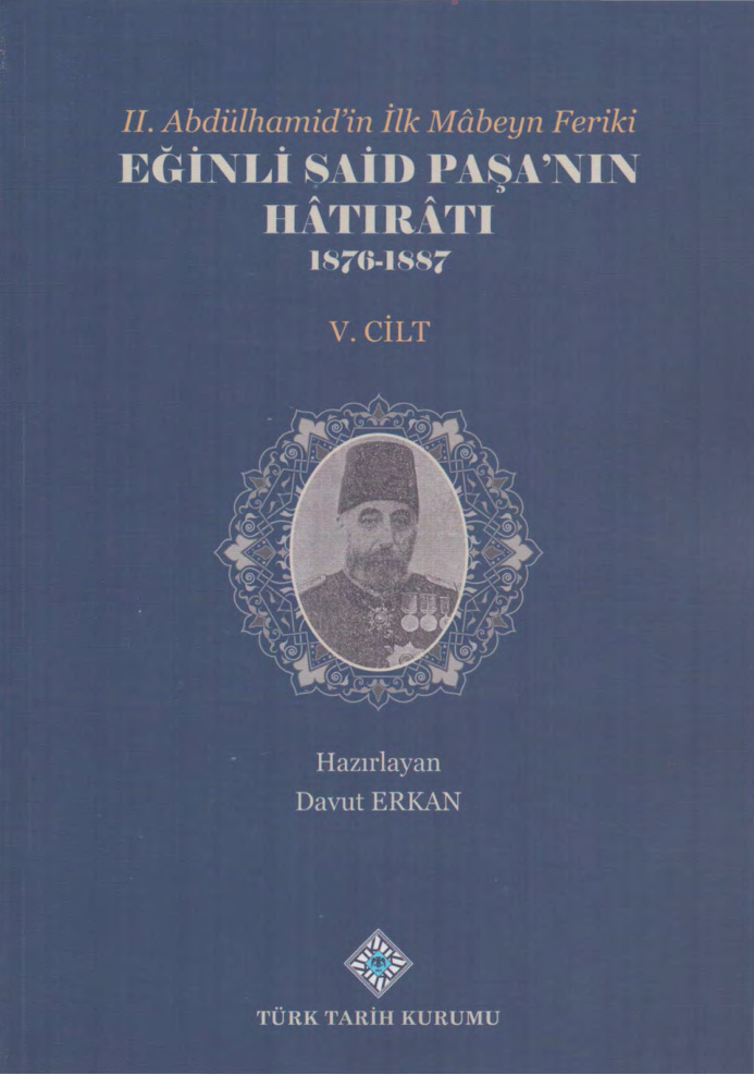 Eğinli Said Paşa’nın Hatıratı 1876-1887 Cilt V PDF – Davut Erkan