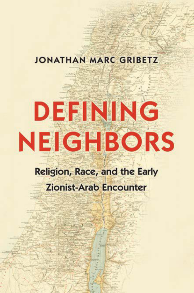 Defining Neighbors: Religion, Race, and the Early Zionist-Arab Encounter PDF – Jonathan Marc Gribetz