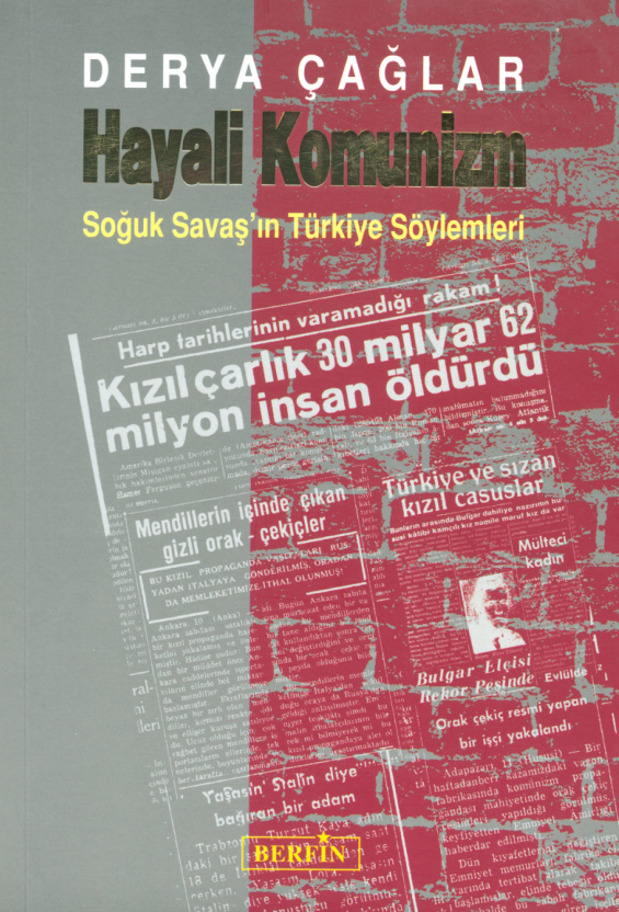 Hayali Komünizm: Soğuk Savaş’ın Türkiye Söylemleri PDF – Derya Çağlar