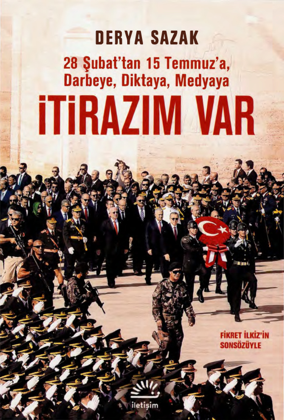 Derya Sazak Itirazım Var 28 Şubat'tan 15 Temmuz'a Darbeye Diktaya İletişim Yayınları Kitap Kapağı