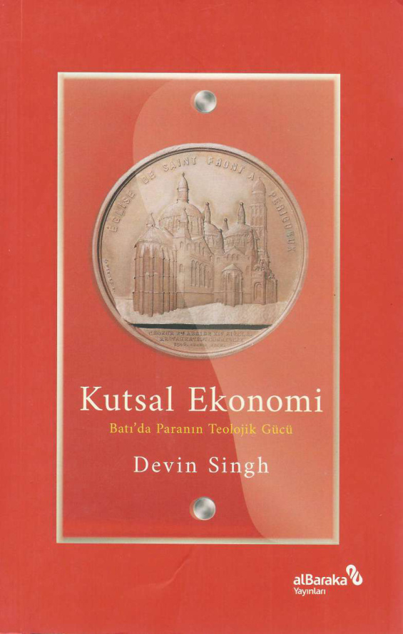 Kutsal Ekonomi: Batı’da Paranın Teolojik Gücü PDF – Devin Singh